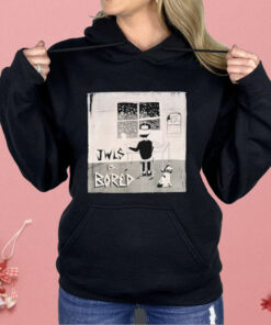 Good Times Ahead JWLS Is Bored Shirt