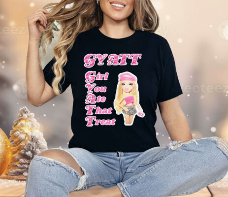 Gyatt Girl You Ate That Treat Shirt