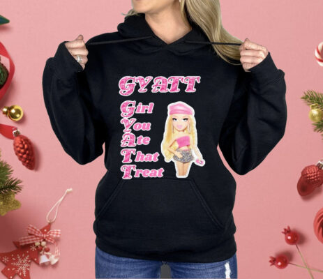 Gyatt Girl You Ate That Treat Shirt