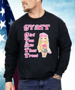 Gyatt Girl You Ate That Treat Shirt