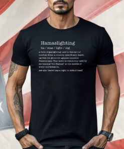 Hamaslighting A Form Of Gaslighting Used To Distract Or Confuse Shirt