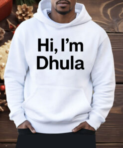 Hi I’m Dhula Shirt