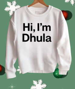 Hi I’m Dhula Shirt