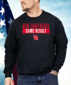 Houston Basketball New Conference Same Result Shirt