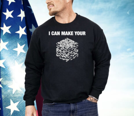 I Can Make Your Bedrock Shirt