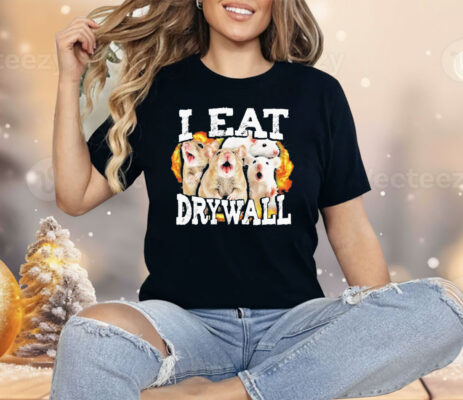 I Eat Drywall Rats Shirt
