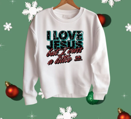 I Love Jesus But I Cuss A Little Hodgetwins Shirt