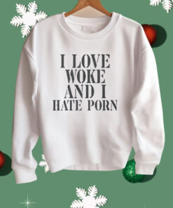 I Love Wore And I Hate Porn Shirt