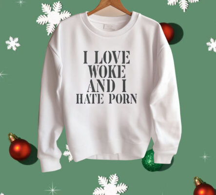 I Love Wore And I Hate Porn Shirt