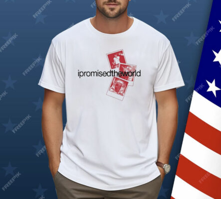 I Promised The World Polaroids Shirt