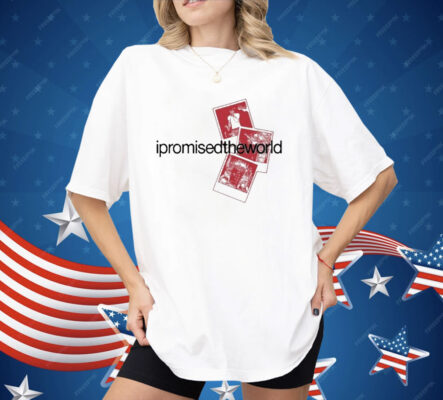 I Promised The World Polaroids Shirt