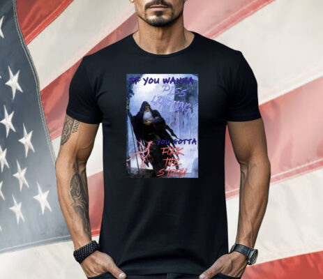 If You Wanna Piss Lightning You Gotta Fuck The Storm Shirt