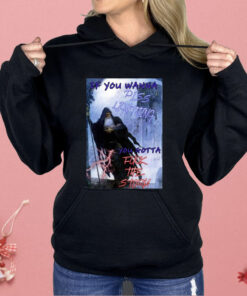 If You Wanna Piss Lightning You Gotta Fuck The Storm Shirt