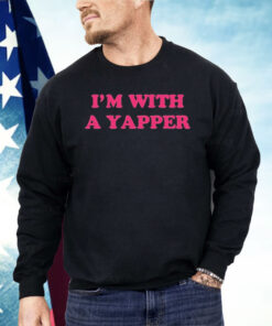 I’m With A Yapper Shirt