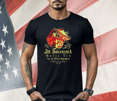 Joe Bonamassa Royal Tea Live At The Ryman Auditorium Shirt
