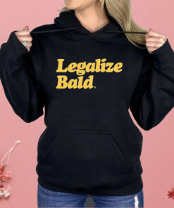 Legalize Bald Shirt