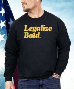 Legalize Bald Shirt