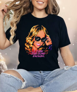 Mariah Carey I Think I’ve Done Enough Shirt