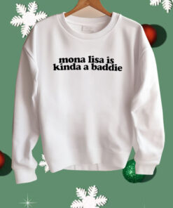 Mona Lisa Is Kinda A Baddie Shirt