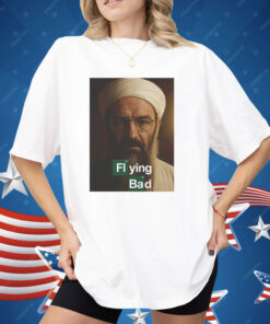 Osama Bin Laden Breaking Bad Flying Bad Shirt