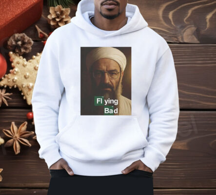 Osama Bin Laden Breaking Bad Flying Bad Shirt