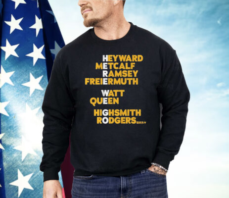 Pittsburgh Steelers Heyward Metcalf Ramsey Freiermuth Watt Queen Highsmith Rodgers Here We Go Shirt