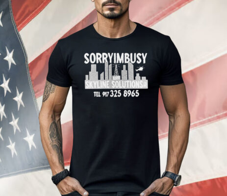 Sorryimbusy Skyline Solutions Shirt