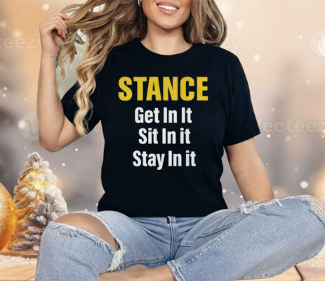 Stance Get In It Sit In It Stay In It Shirt