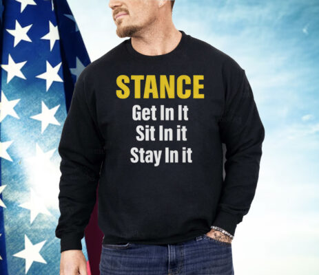 Stance Get In It Sit In It Stay In It Shirt