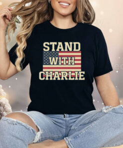 Stand With Charlie Kirk Shirt