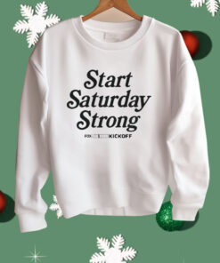 Start Saturday Strong Big Noon Kickoff Shirt