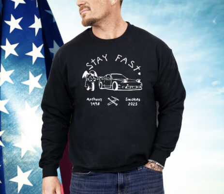 Stay Fast Anthony 1998 Smokes 2025 Shirt