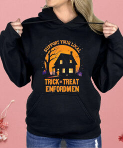 Support Your Local Trick Or Treat Enforcement Halloween Shirt