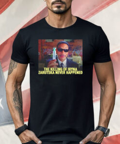 The Killing Of Iryna Zarutska Never Happened Shirt
