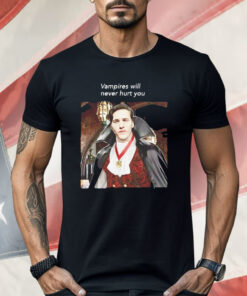 Vampires Will Never Hurt You Shirt