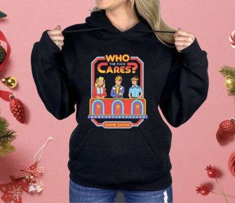 Who Cares The Fuck Cares Game Show Shirt