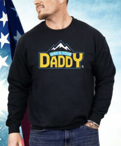 Who’s Your Daddy Mountain Shirt