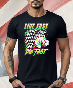 Zebra Live Fast Die Fast Shirt