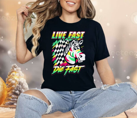 Zebra Live Fast Die Fast Shirt