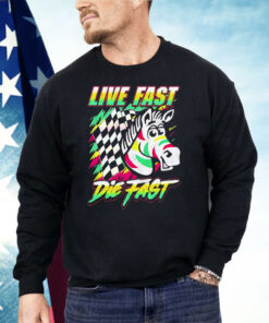 Zebra Live Fast Die Fast Shirt